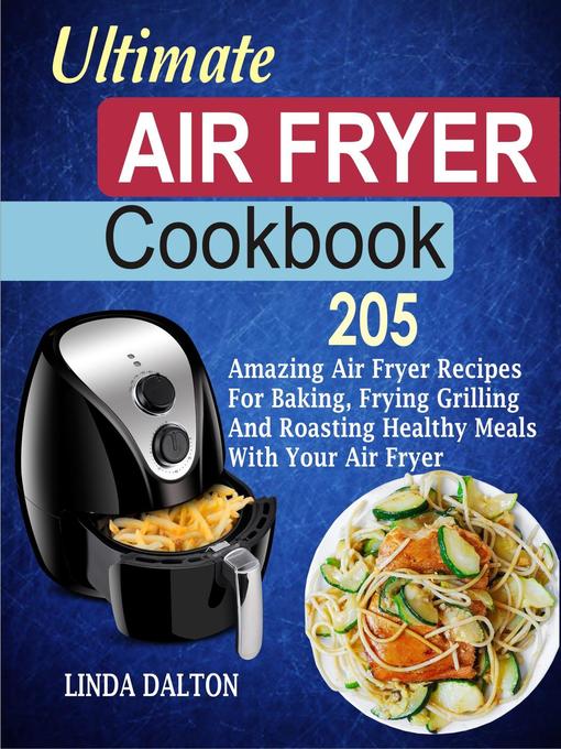 Title details for Ultimate Air Fryer Cookbook by Linda Dalton - Available